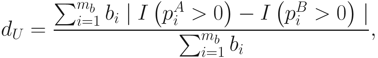 $$ {d}_U=\frac{\sum_{i=1}^{m_b}{b}_i\mid I\left({p}_i^A>0\right)-I\left({p}_i^B>0\right)\mid }{\sum_{i=1}^{m_b}{b}_i}, $$