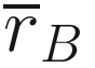 $$ {\overline{r}}_B $$
