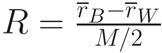 $$ R=\frac{{\overline{r}}_B-{\overline{r}}_W}{M/2} $$