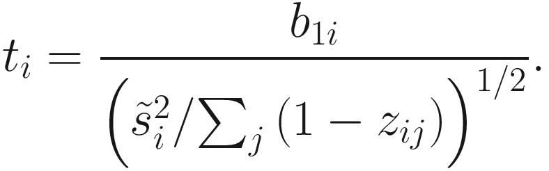 $$ {t}_i=\frac{b_{1i}}{{\left({\tilde{s}}_i^2/{\sum}_j\left(1-{z}_{ij}\right)\right)}^{1/2}}. $$