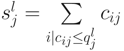 $$ {s}_j^l=\sum \limits_{i\mid {c}_{ij}\le {q}_j^l}{c}_{ij} $$