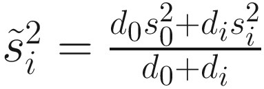 $$ {\tilde{s}}_i^2=\frac{d_0{s}_0^2+{d}_i{s}_i^2}{d_0+{d}_i} $$