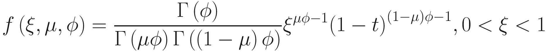$$ f\left(\xi, \mu, \phi \right)=\frac{\Gamma \left(\phi \right)}{\Gamma \left(\mu \phi \right)\Gamma \left(\left(1-\mu \right)\phi \right)}{\xi}^{\mu \phi -1}{\left(1-t\right)}^{\left(1-\mu \right)\phi -1},0<\xi <1 $$