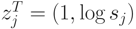 $$ {z}_j^T=\left(1,\log {s}_j\right) $$