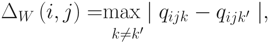 $$ {\Delta}_W\left(i,j\right)=\underset{k\ne {k}^{\prime }}{\max \mid }{q}_{ij k}-{q}_{ij{k}^{\prime }}\mid, $$