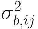 $$ {\sigma}_{b, ij}^2 $$