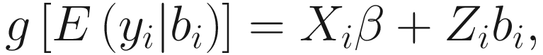 $$ g\left[E\left({y}_i|{b}_i\right)\right]={X}_i\beta +{Z}_i{b}_i, $$