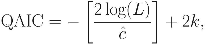 $$ \mathrm{QAIC}=-\left[\frac{2\log (L)}{\hat{c}}\right]+2k, $$