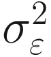 $$ {\sigma}_{\varepsilon}^2 $$