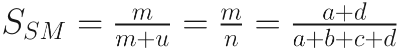 $$ {S}_{SM}=\frac{m}{m+u}=\frac{m}{n}=\frac{a+d}{a+b+c+d} $$
