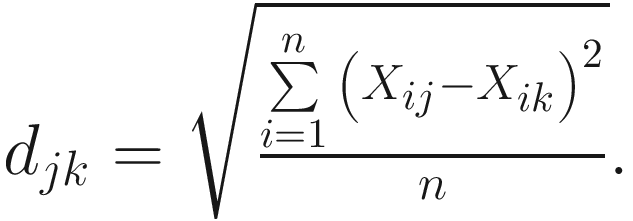 $$ {d}_{jk}=\sqrt{\frac{\sum \limits_{i=1}^n{\left({X}_{ij}-{X}_{ik}\right)}^2}{n}}. $$