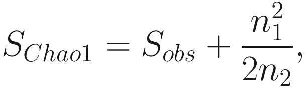 $$ {S}_{Chao1}={S}_{obs}+\frac{n_1^2}{2{n}_2}, $$